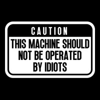 This Machine Should Not Be Operated By Idiots Cool Cropped Hoodie | Artistshot