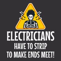 Electrician Electricians Have To Strip To Make End Vintage Hoodie | Artistshot