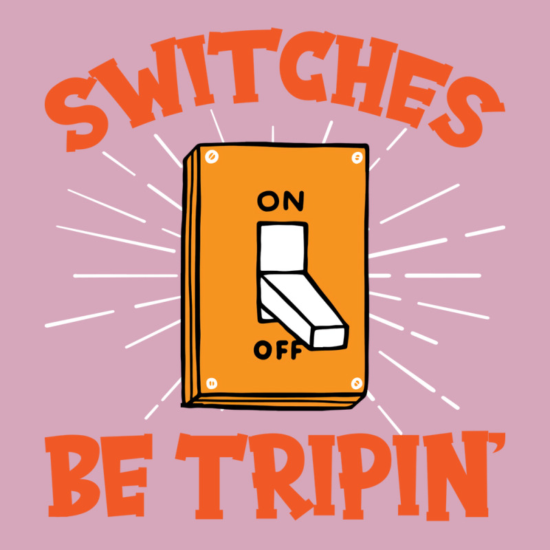 Switches Be Trippin I Electricity I Electrician Vi Classic T-shirt | Artistshot