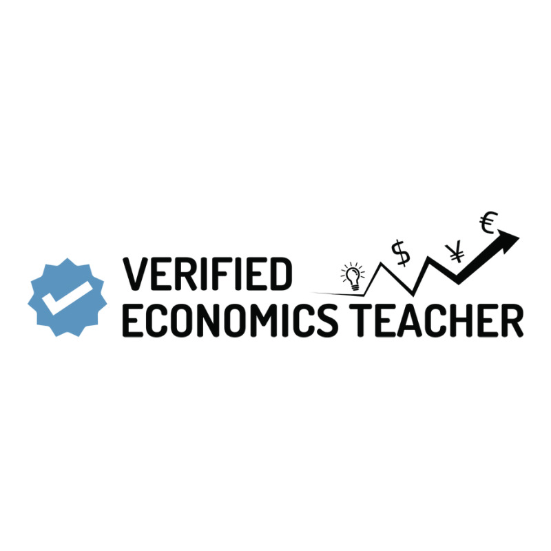 Verified Economics Teacher Quote 3/4 Sleeve Shirt by bestaksailau | Artistshot