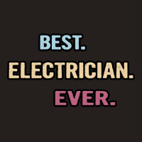 Best Electrician Ever Nice Gift Idea Hipster Tank Top | Artistshot