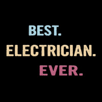 Best Electrician Ever Nice Gift Idea Hipster Lightweight Hoodie | Artistshot