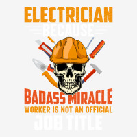 Electrician Because Badass Miracle Worker Is Not A 15 Oz Coffee Mug | Artistshot