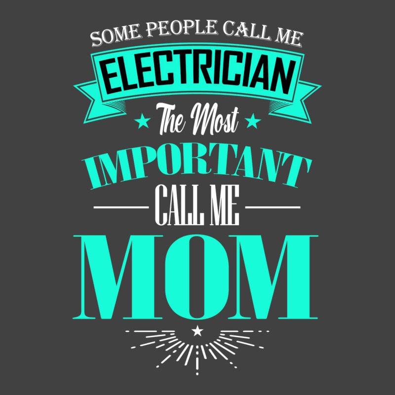 Some People Call Me Electrician The Most Important Vintage T-shirt | Artistshot