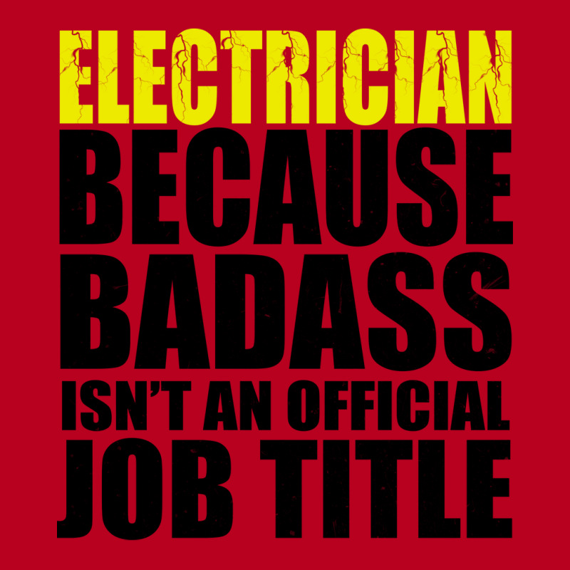 Electrician Because Badass Isnt Job Title Cool Classic T-shirt | Artistshot