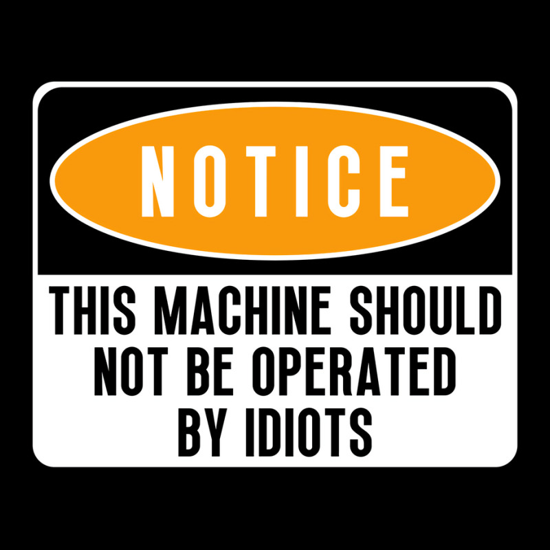 This Machine Should Not Be Operated By Idiots Natu Pocket T-shirt | Artistshot