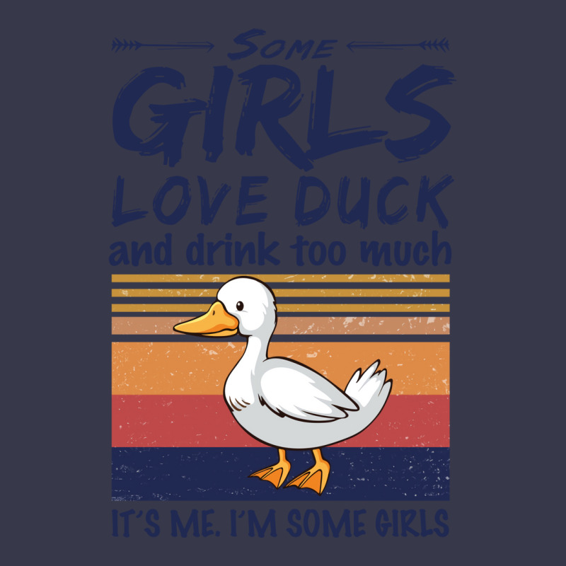 Duck  Some Girls Love Duck  Drink Too Much Vintage Long Sleeve Shirts by argirwpaenov9 | Artistshot