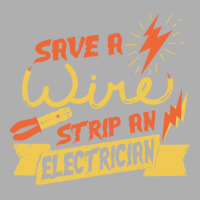 Save A Wire Funny Electrician Saying Funny Exclusive T-shirt | Artistshot