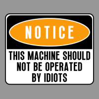 This Machine Should Not Be Operated By Idiots Girl Women's V-neck T-shirt | Artistshot