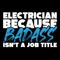 Electrician Because Badass Isnt A Job Title Suitab Unisex Jogger | Artistshot