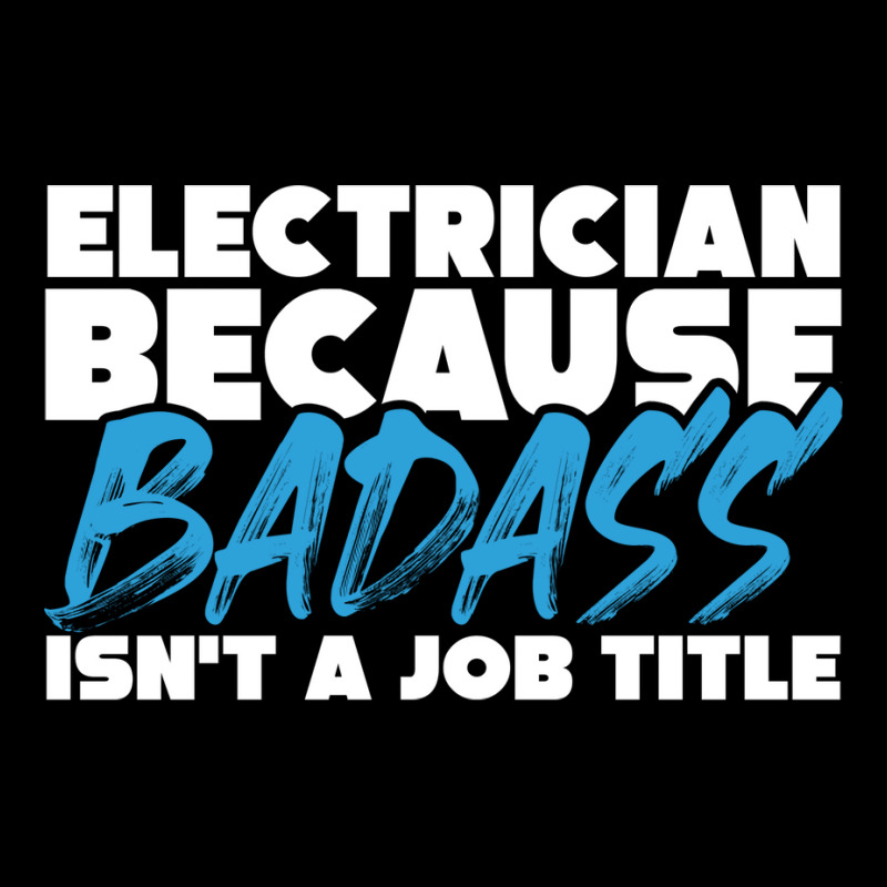 Electrician Because Badass Isnt A Job Title Suitab Unisex Jogger | Artistshot