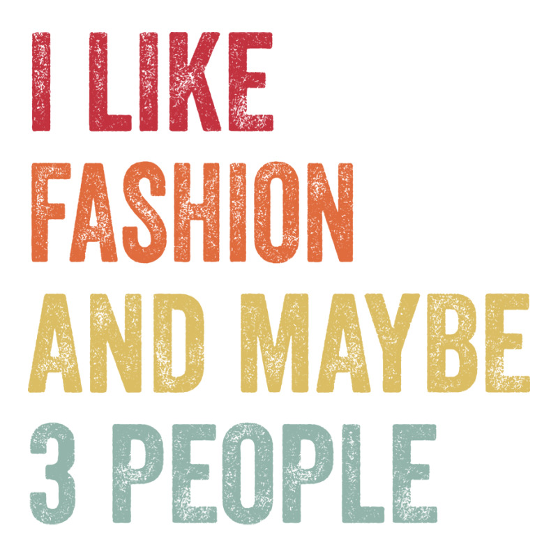 I Like Fashion Maybe 3 People Fashion Lovers Gift Men's T-shirt Pajama Set | Artistshot