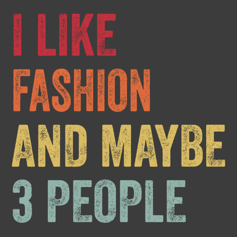 I Like Fashion Maybe 3 People Fashion Lovers Gift Men's Polo Shirt | Artistshot