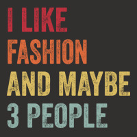 I Like Fashion Maybe 3 People Fashion Lovers Gift Champion Hoodie | Artistshot