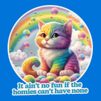 It Aint No Fun If The Homies Cant Have None Funny Graphic T-shirt | Artistshot