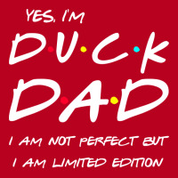 Im Duck Dad I Am Not Perfect But Limited Edition Y Classic T-shirt | Artistshot