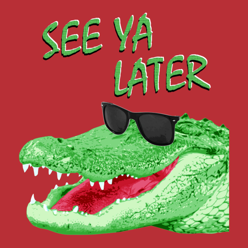 See Ya Later Alligator T-Shirt by mpofykurpesl | Artistshot