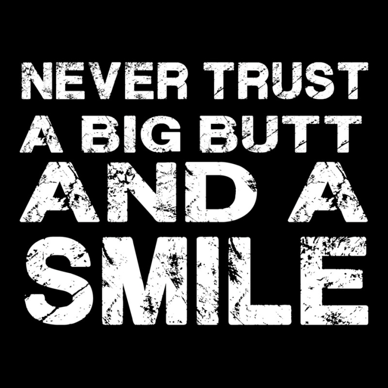 Never Trust A Big Butt And A Smile Cropped Sweater by beskabonielc | Artistshot