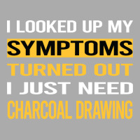 Funny My Symptoms Charcoal Drawing Vintage T-shirt | Artistshot