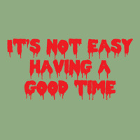 It's Not Easy Having A Good Time  (1) Graphic T-shirt | Artistshot