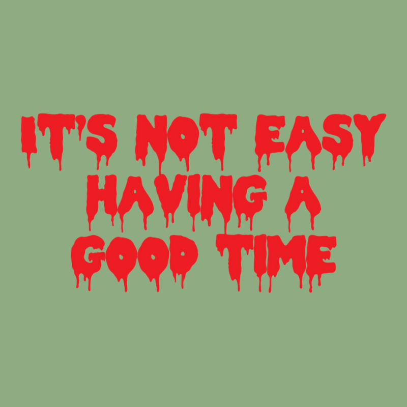 It's Not Easy Having A Good Time  (1) Graphic T-shirt by cevassanadel | Artistshot