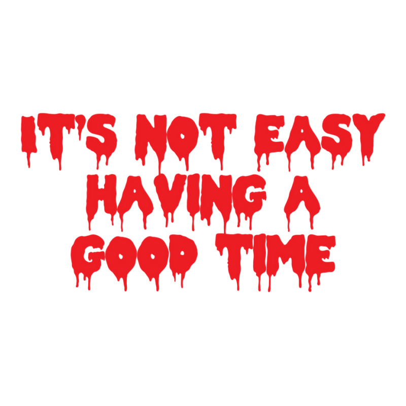 It's Not Easy Having A Good Time  (1) V-Neck Tee by cevassanadel | Artistshot