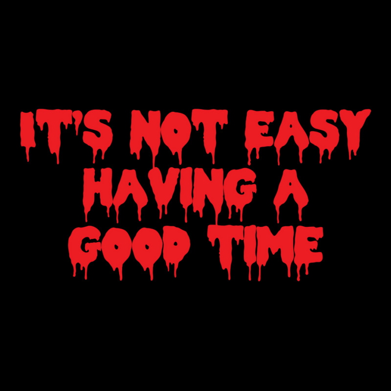 It's Not Easy Having A Good Time  (1) Zipper Hoodie by cevassanadel | Artistshot