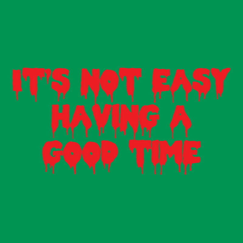 It's Not Easy Having A Good Time  (1) Classic T-shirt by cevassanadel | Artistshot