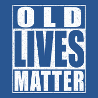 Old Lives Matter T-shirt | Artistshot