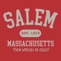 Salem Massachusetts   Where The Witches Be Crazy T-shirt | Artistshot