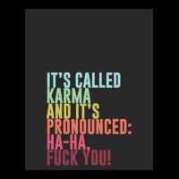 It's Called Karma And It's Pronounced Ha Ha, Fuck Legging | Artistshot