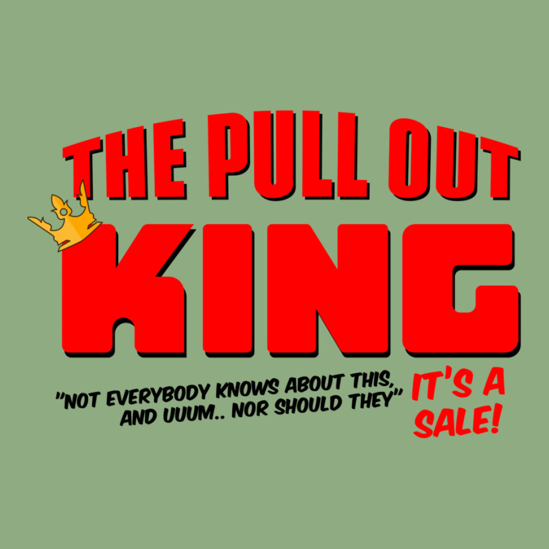 The Pull Out King Graphic T-shirt | Artistshot