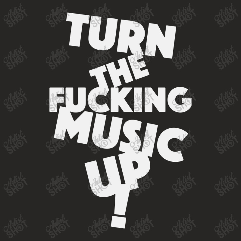 Turn The Fucking Music Up Ladies Fitted T-Shirt by skw art | Artistshot