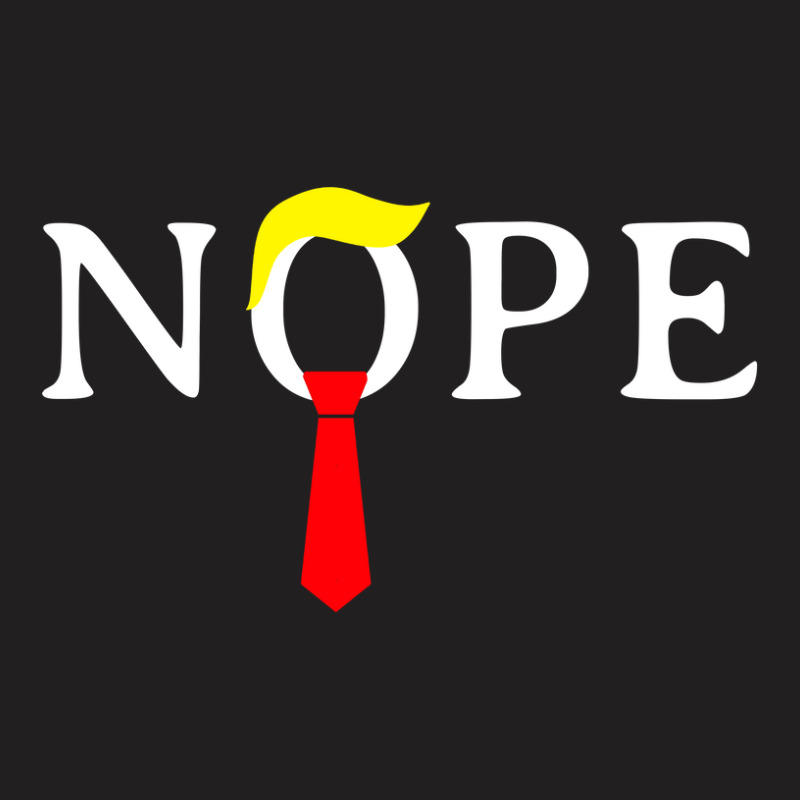 Trump Nope T-shirt | Artistshot