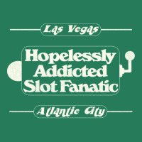 Hopelessly Addicted Slot Fanatic T-shirt | Artistshot