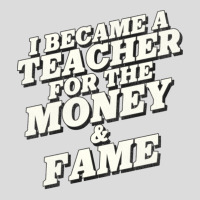 I Became A Teacher For The Money And Fame Men's Polo Shirt | Artistshot