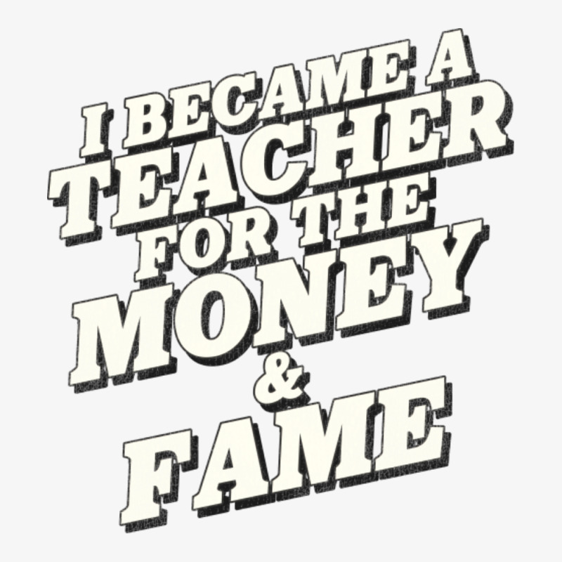 I Became A Teacher For The Money And Fame Champion Hoodie by mpofykurpesl | Artistshot