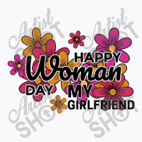 Happy Woman Day My Girlfrined T-shirt | Artistshot