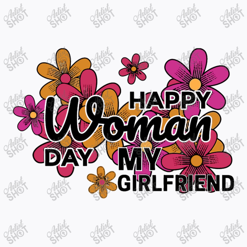 Happy Woman Day My Girlfrined T-shirt | Artistshot