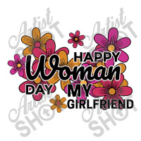 Happy Woman Day My Girlfrined 3/4 Sleeve Shirt | Artistshot