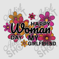 Happy Woman Day My Girlfrined Exclusive T-shirt | Artistshot