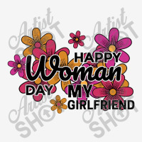 Happy Woman Day My Girlfrined Classic T-shirt | Artistshot