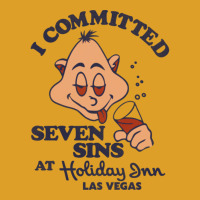 I Committed Seven Sins At Holiday Inn Las Vegas T-shirt | Artistshot