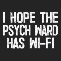 I Hope The Psych Ward Has Wi Fi1 3/4 Sleeve Shirt | Artistshot