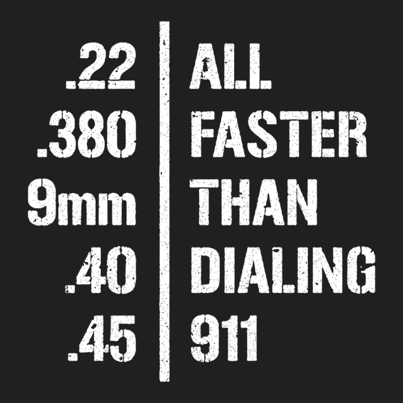 All Faster Than 911 Gun Owner Ammo Freedom Tshirt T-Shirt by David_True | Artistshot