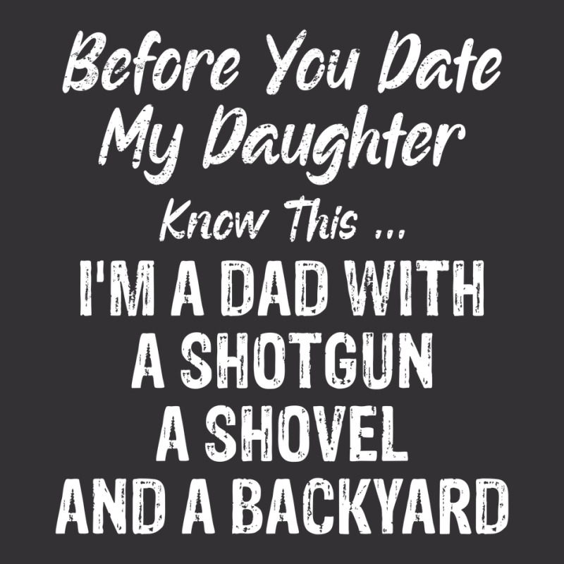 Before You Date My Daughter Funny Dad Daddy Papa F Vintage Short by David_True | Artistshot