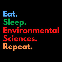 Eat Sleep Environmental Sciences Repeat Green Long Sleeve Shirts | Artistshot