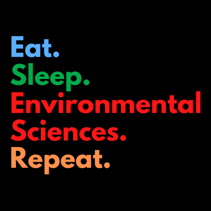 Eat Sleep Environmental Sciences Repeat Green Long Sleeve Shirts by slibobatrouzn | Artistshot