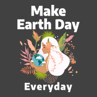 Make Earth Day Everyday Humor Vintage T-shirt | Artistshot