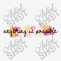 Anything Is Possible, Possible, Quote, Nying,a Ability Able About Abov Adjustable Cap | Artistshot